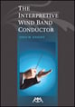 The Interpretive Wind Band Conductor book cover